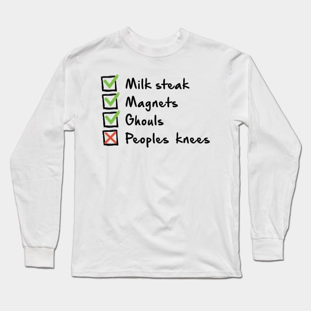 Milk Steak, Magnets, Ghouls... Long Sleeve T-Shirt by tvshirts